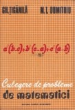 Gh. Țigănilă - Culegere de probleme de matematici ( algebră și trigonometrie )