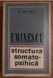 Mihai Eminescu : structura somato-psihica / Ion Nica