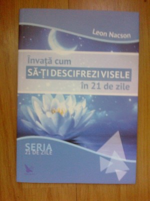 b2c Invata cum sa-ti descifrezi visele in 21 de zile - Leon Nacson foto