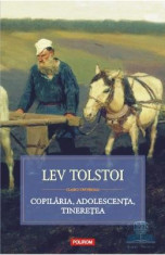 Copilaria, adolescenta, tineretea - Lev Tolstoi foto