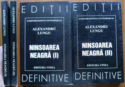 Alexandru Lungu, Ninsoarea neagra, Editura Vinea, 2000, 2 volume, cu autograf foto
