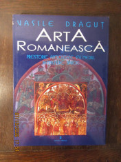 ARTA ROMANEASCA , PREISTORIE , ANTICHITATE , EV MEDIU .. -VASILE DRAGUT foto