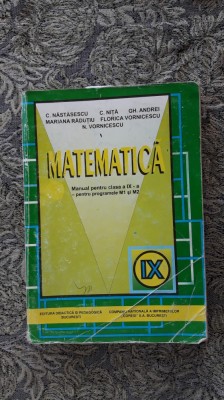 MATEMATICA CLASA A IX A - PROGRAMELE M1 SI M2 NASTASESCU , NITA , ANDREI . foto