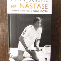 Autobiografia Mr Nastase Talentat, Impetuos Si Rebel Incurabil ,autograf