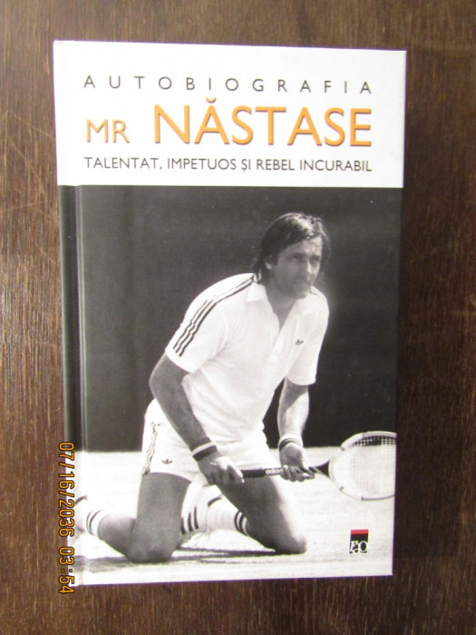 Autobiografia Mr Nastase Talentat, Impetuos Si Rebel Incurabil ,autograf