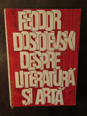 FEODOR DOSTOIEVSKI DESPRE LITERATURA SI ARTA foto