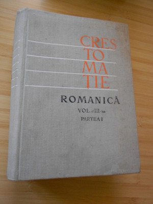 CRESTOMATIE ROMANICA - VOL. III - 1968 - FOARTE RARA foto