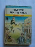 EMILE ZOLA - POVESTIRI PENTRU NINON (5 lei transport pentru plata in avans)