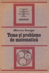 Mircea Ganga - Teme si probleme de matematica foto