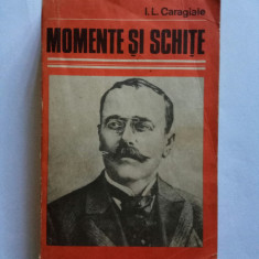 I. L. CARAGIALE - MOMENTE SI SCHITE