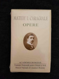 Mateiu I. Caragiale &ndash; Opere (Academia Romana, ed. de lux)