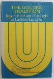 The golden tradition Jewish life and thought in Eastern Europe/​ L S. Dawidowicz
