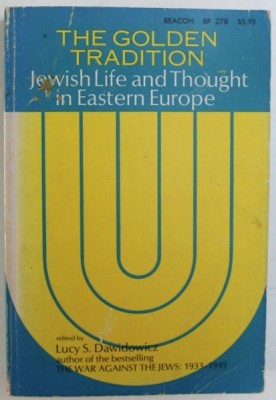The golden tradition Jewish life and thought in Eastern Europe/​ L S. Dawidowicz foto