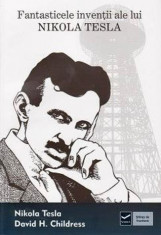 Fantasticele inventii ale lui Nikola Tesla foto