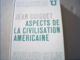 Jean Guiguet - ASPECTS DE LA CIVILISATION AMERICAINE { 1971 }, Alta editura