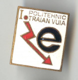 Institutul Politehnic TRAIAN VUIA - Insigna EMAIL - SUPERBA