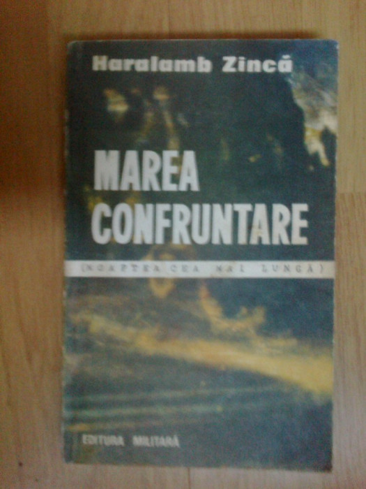 h0a Marea confruntare.Noaptea cea mai lunga(cartea a doua) / Haralamb Zinca