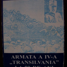 Armata a IV-a "Transilvania" la 80 de ani vol. I Portret istoric/ autor colectiv