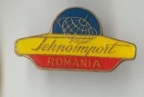 TEHNOIMPORT ROMANIA - Insigna RARA