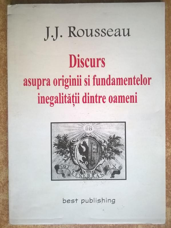Jean-Jacques Rousseau - Discurs asupra originii si fundamentelor inegalitatii  dintre oameni | arhiva Okazii.ro