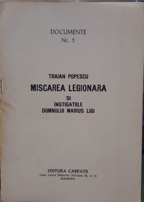 TRAIAN POPESCU MISCAREA LEGIONARA SI INSTIGAȚIILE D-LUI MARIUS LIGI 1980 MADRID