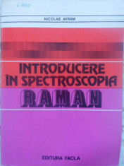 INTRODUCERE IN SPECTROSCOPIA RAMAN - NICOLAE AVRAM foto
