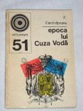 myh 722 - EPOCA LUI CUZA VODA - V CURTICAPEANU - ED 1973