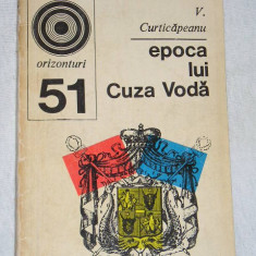 myh 722 - EPOCA LUI CUZA VODA - V CURTICAPEANU - ED 1973