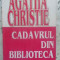 CADAVRUL DIN BIBLIOTECA - AGATHA CHRISTIE