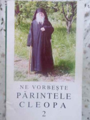 NE VORBESTE PARINTELE CLEOPA VOL.2 - NECUNOSCUT foto