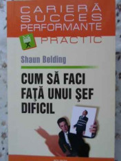 CUM SA FACI FATA UNUI SEF DIFICIL - SHAUN BELDING foto