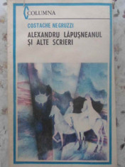 ALEXANDRU LAPUSNEANUL SI ALTE SCRIERI - COSTACHE NEGRUZZI foto