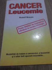 CANCER, LEUCEMIE. MODALITATI DE TRATARE - RUDOLF BREUSS foto