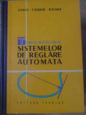 TEORIA SI CALCULUL SISTEMELOR DE REGLARE AUTOMATA - J.G. GILLE, P. DECAULNE, M. foto