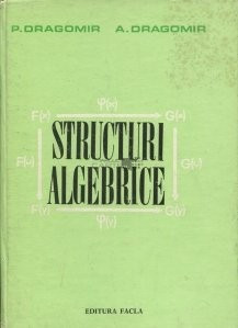 P. Dragomir, A. Dragomir - Structuri algebrice