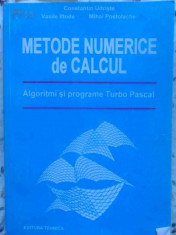 METODE NUMERICE DE CALCUL. ALGORITMI SI PROGRAMARE TURBO PASCAL - C. UDRISTE, V. foto