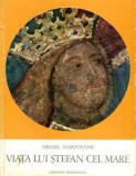 Mihail Sadoveanu - Viata lui Stefan cel Mare (ed 1970)