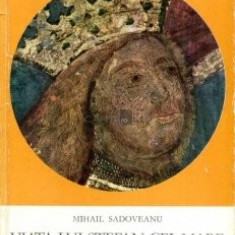 Mihail Sadoveanu - Viata lui Stefan cel Mare (ed 1970)
