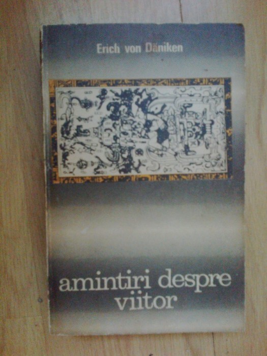 n1 Amintiri despre viitor - Erich Von Daniken n1 Amintiri despre viitor - Erich Von Daniken