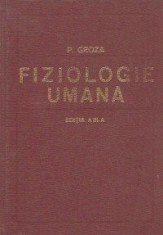 Carte veche FIZIOLOGIE UMANA,P.Groza,1980,Coperti groase,Interior ca noua,T.GRAT foto