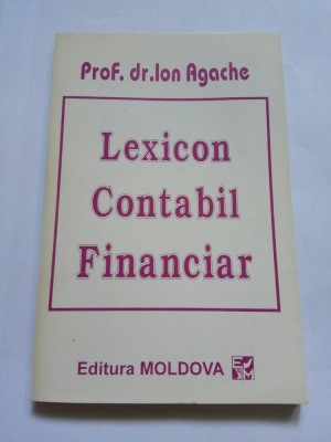 Lexicon contabil financiar - prof. dr. Ion Agache foto