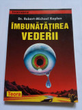 IMBUNATATIREA VEDERII - ROBERT MICHAEL