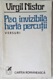 VIRGIL NISTOR: PE-O INVIZIBILA HARFA PERCUTII (VERSURI, 1976/dedicatie-autograf)
