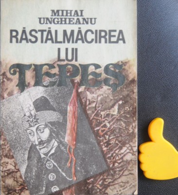 Rastalmacirea lui Tepes Mihai Ungureanu foto