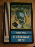 Myh 533 - O RAZBUNARE TIRZIE - GEORGE TIMCU - ED 1988