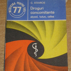 myh 722 - DROGURI CONCOMITENTE - ALCOOL, TUTUN, CAFEA - C STAVROS - ED 1989