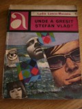 Myh 535s- UNDE A GRESIT STEFAN VLAD - LYDIA LASCU MOCANU - ED 1976