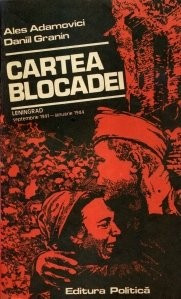 Ales Adamovici - Cartea blocadei. Leningrad 1941-1944 foto