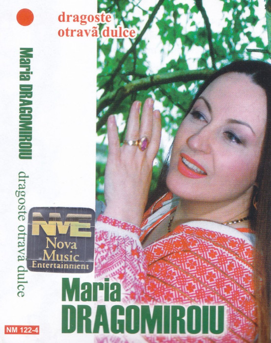 Caseta audio: Maria Dragomiroiu - Dragoste otrava dulce ( 1999 - originala )