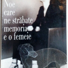 ION MIRCEA: NOE CARE NE STRABATE MEMORIA E O FEMEIE (PIESA ANULUI 1998/UNITEXT)